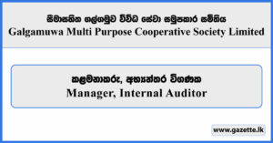 Manager, Internal Auditor - Galgamuwa Multi Purpose Cooperative Society Vacancies 2025