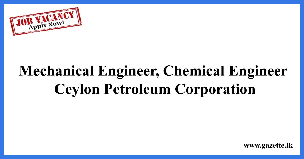 Mechanical-Engineer,-Chemical-Engineer---Ceylon-Petroleum-Corporation