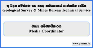 Media Coordinator - Geological Survey & Mines Bureau Technical Service (Private) Limited Vacancies 2024