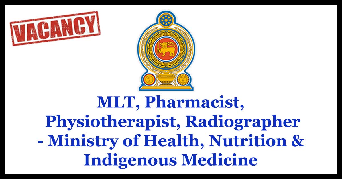 Medical Laboratory Technologist, Pharmacist, Physiotherapist, Radiographer - Ministry of Health, Nutrition & Indigenous Medicine