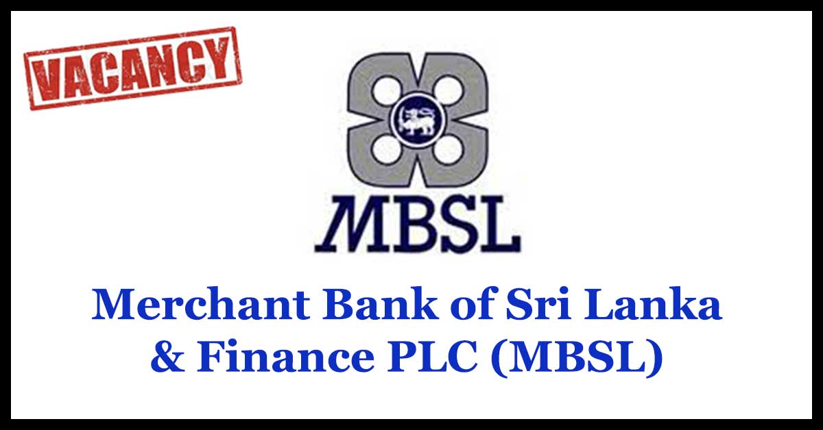 Merchant Bank of Sri Lanka & Finance PLC (MBSL) Vacancies
