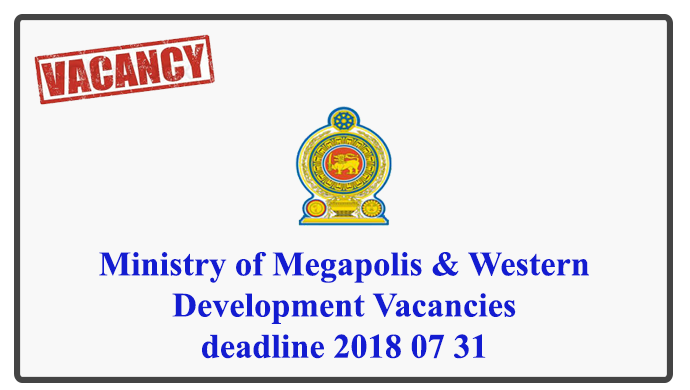 Ministry of Megapolis & Western Development Vacancies deadline 2018 07 31