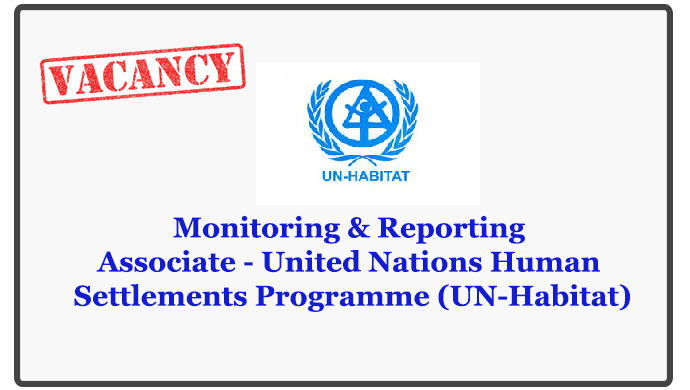 Monitoring & Reporting Associate - United Nations Human Settlements Programme (UN-Habitat)