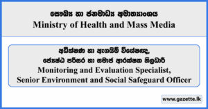 Monitoring and Evaluation Specialist, Senior Environment and Social Safeguard Officer - Ministry of Health and Mass Media Vacancies 2025