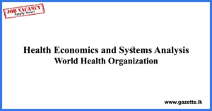 NPO-Health-Economics-and-Systems-Analysis-WHO-UN-www.gazette.lk