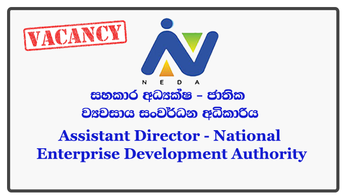 Assistant Director - National Enterprise Development Authority Closing Date: 2018-05-31