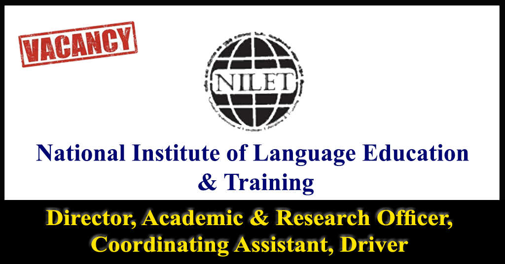 Director, Academic & Research Officer, Coordinating Assistant, Driver - National Institute of Language Education & Training