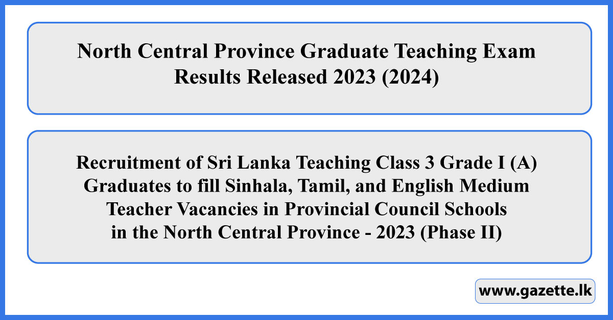 North Central Province Graduate Teaching Exam (Phase II) 2023 (2024) - Selected List