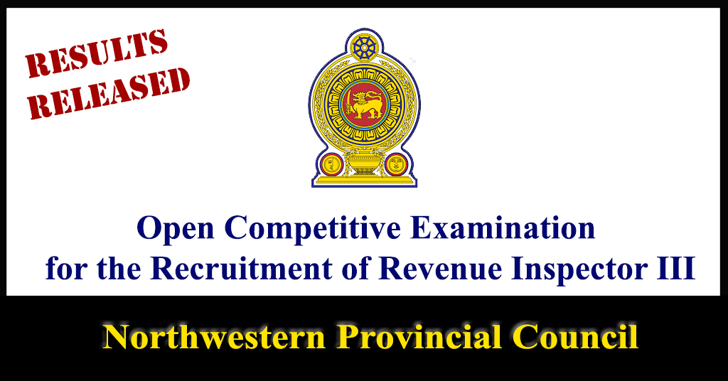 Exam Results of Open Competitive Examination for the Recruitment of Revenue Inspector III- Northwestern Provincial Council