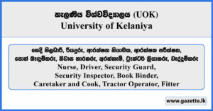 Nurse, Driver, Security Guard, Security Inspector, Book Binder, Caretaker and Cook, Tractor Operator, Fitter - University of Kelaniya Vacancies 2026
