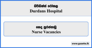 Nurse Job Vacancies 2024 - Durdans Hospital