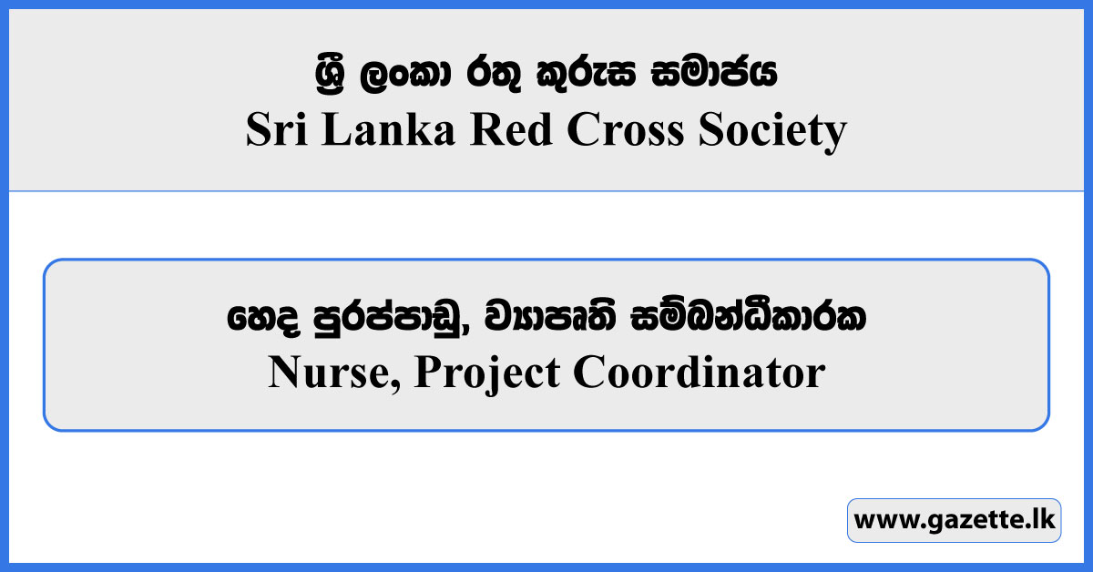 Nurse, Project Coordinator - Sri Lanka Red Cross Society Vacancies 2025