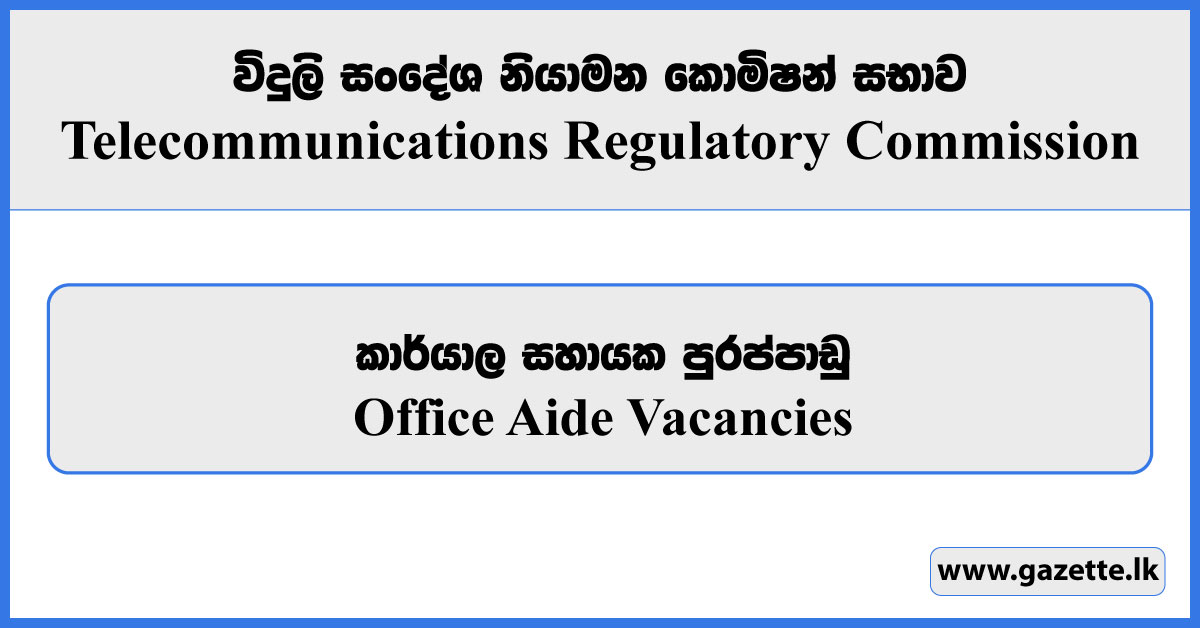 Office Aide - Telecommunications Regulatory Commission Vacancies 2023