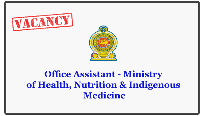 Office Assistant - Ministry of Health, Nutrition & Indigenous Medicine
