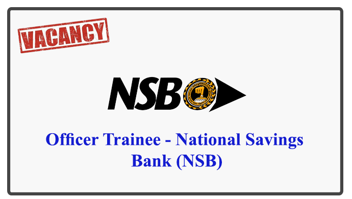 Trainee officer - National Savings Bank (NSB)