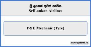 P&E Mechanic (Tyre) - Sri Lankan Airlines Vacancies 2026