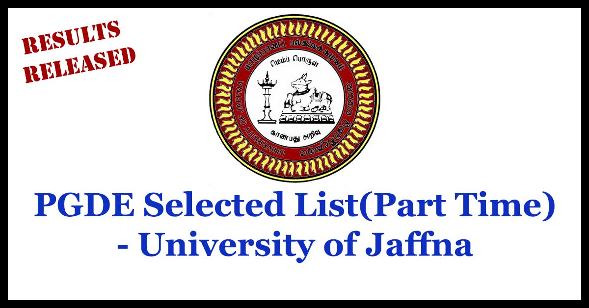 PGDE Selected List(Part Time) - University of Jaffna