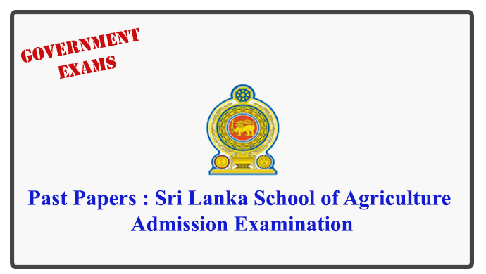 Past Papers : Sri Lanka School of Agriculture Admission Examination