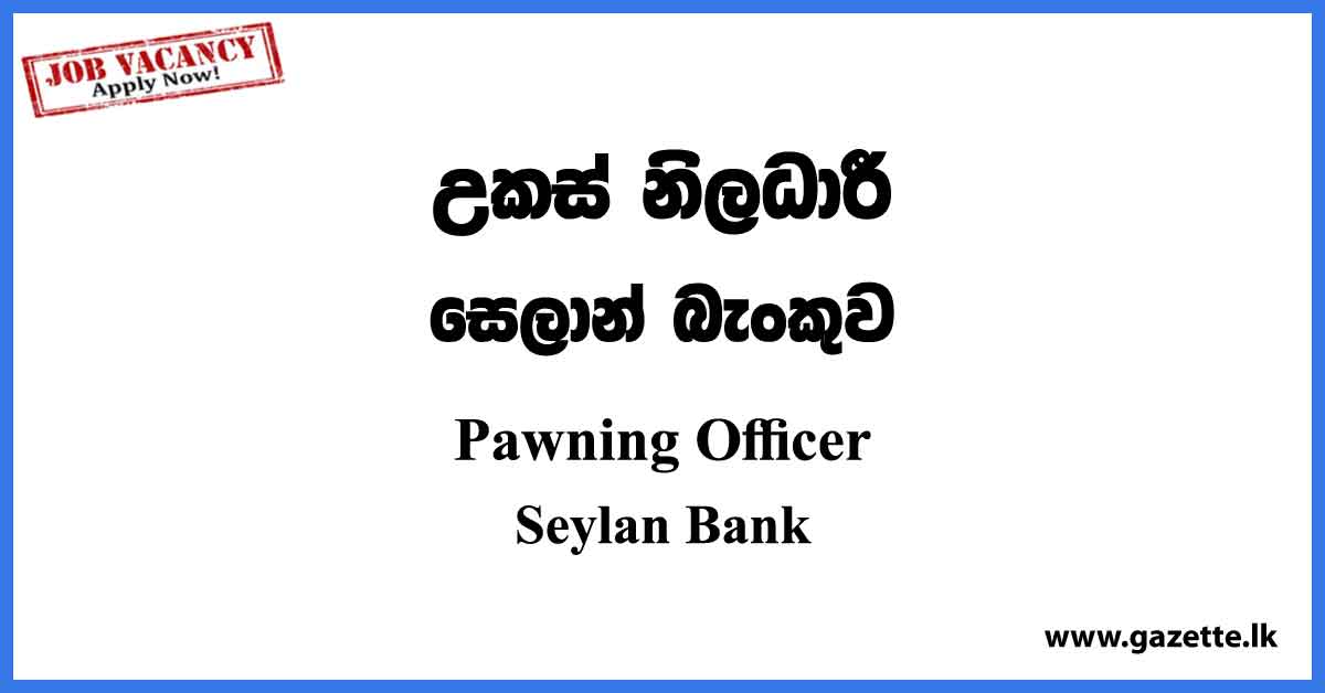 Pawning Officer - Seylan Bank