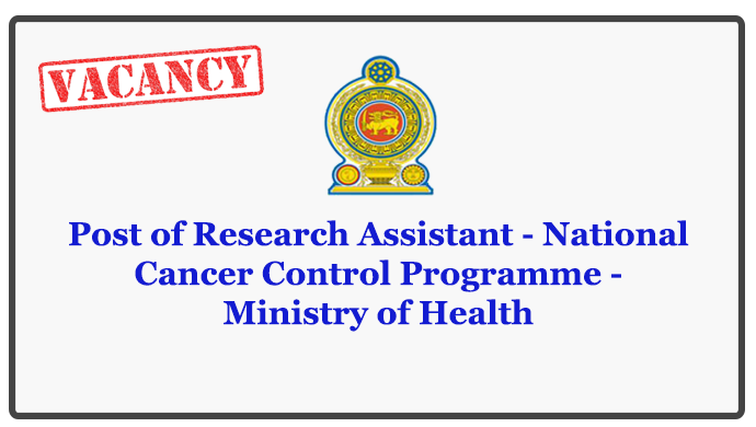 Post of Research Assistant - National Cancer Control Programme - Ministry of Health