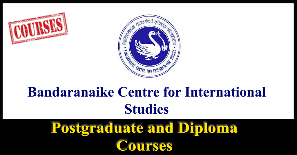 Postgraduate and Diploma Courses - Bandaranaike Centre for International Studies