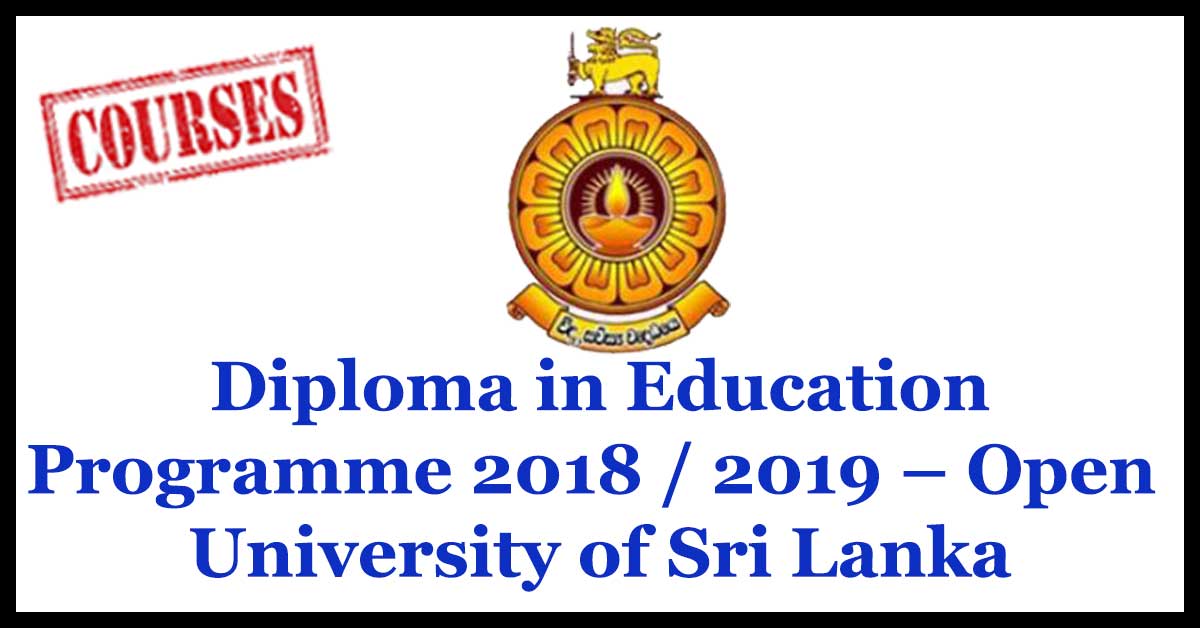 Diploma in Education Programme 2018 / 2019 – Open University of Sri Lanka - Postgraduate