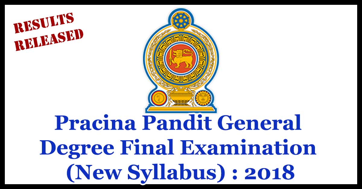 Pracina Pandit General Degree Final Examination (New Syllabus) : 2018