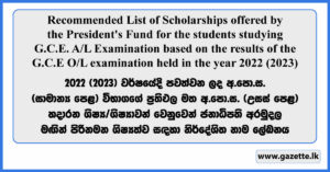 Selected List - President’s Fund Scholarships to Study GCE A/L (For O/L Batch 2022)