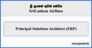 Principal Solutions Architect (ERP) - Sri Lankan Airlines Vacancies 2026