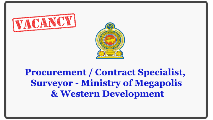 Procurement / Contract Specialist, Surveyor - Ministry of Megapolis & Western Development