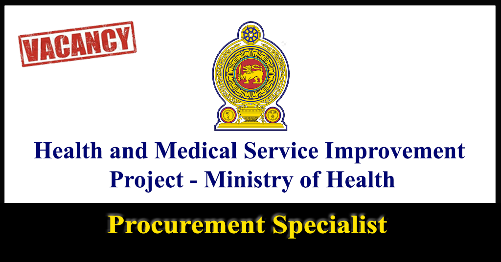 Procurement Specialist – Health and Medical Service Improvement Project - Ministry of Health