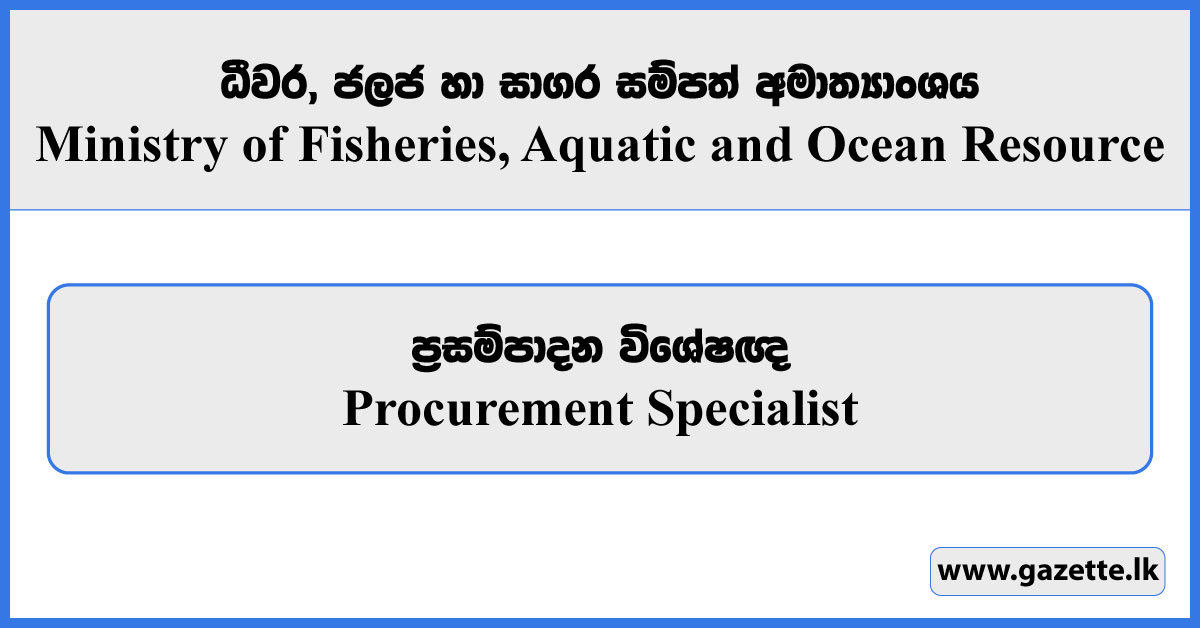 Procurement Specialist - Ministry of Fisheries, Aquatic and Ocean Resource Vacancies 2025