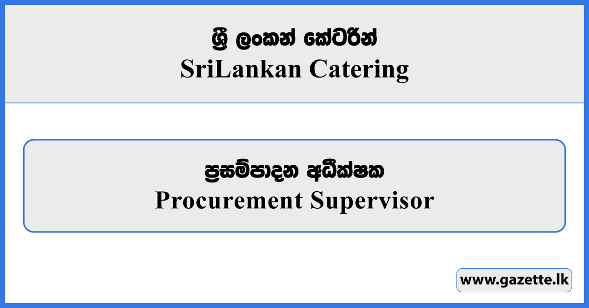 Procurement Supervisor - Sri Lankan Catering Vacancies 2025