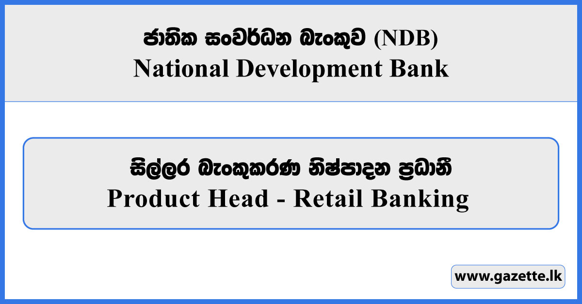 Product Head (Retail Banking) - National Development Bank Vacancies 2026