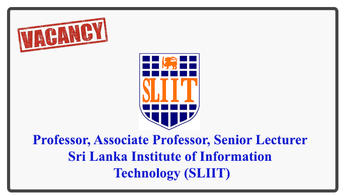 Professor, Associate Professor, Senior Lecturer - Sri Lanka Institute of Information Technology (SLIIT)