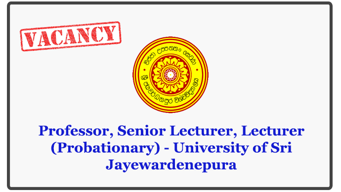 Professor, Senior Lecturer, Lecturer (Probationary) - University of Sri Jayewardenepura
