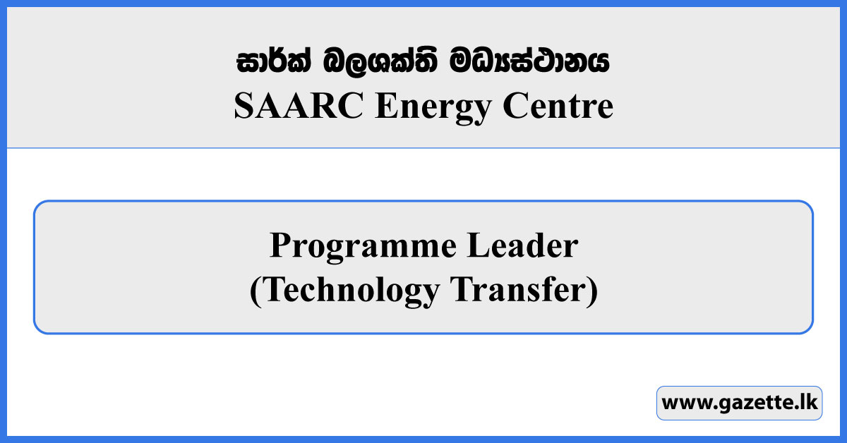 Programme Leader (Technology Transfer) - SAARC Energy Centre Vacancies 2026