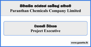 Project Executive - Paranthan Chemicals Company Limited Vacancies 2026