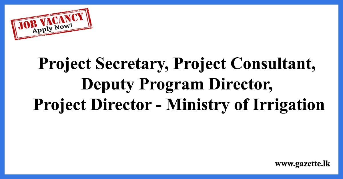 Project-Secretary-Project-Consultant-Deputy-Program-Director-Project-Director-Ministry-of-Irrigation