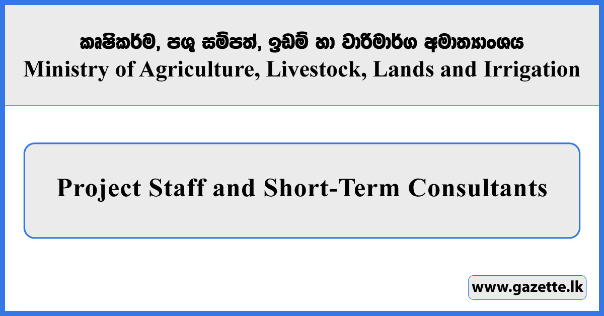 Project Staff and Short-Term Consultants - Ministry of Agriculture, Livestock, Lands and Irrigation Vacancies 2025
