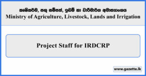 Project Staff for IRDCRP - Ministry of Agriculture, Livestock, Lands and Irrigation Vacancies 2025