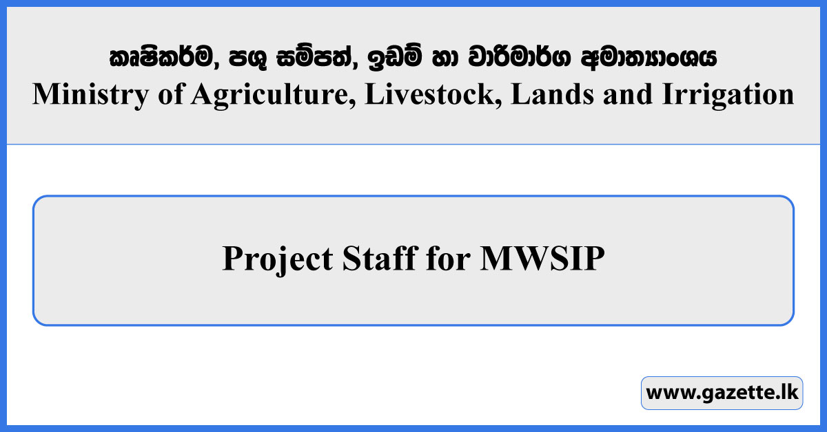 Project Staff for MWSIP - Ministry of Agriculture, Livestock, Lands and Irrigation Vacancies 2025