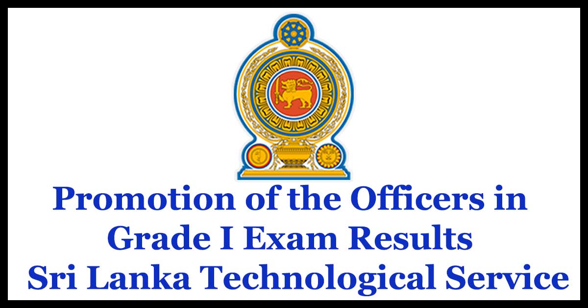 Promotion of the Officers in Grade I Exam Results - Sri Lanka Technological Service