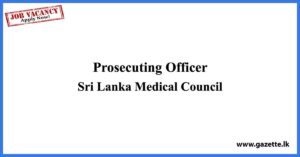 Prosecuting Officer - Sri Lanka Medical Council Vacancies 2023