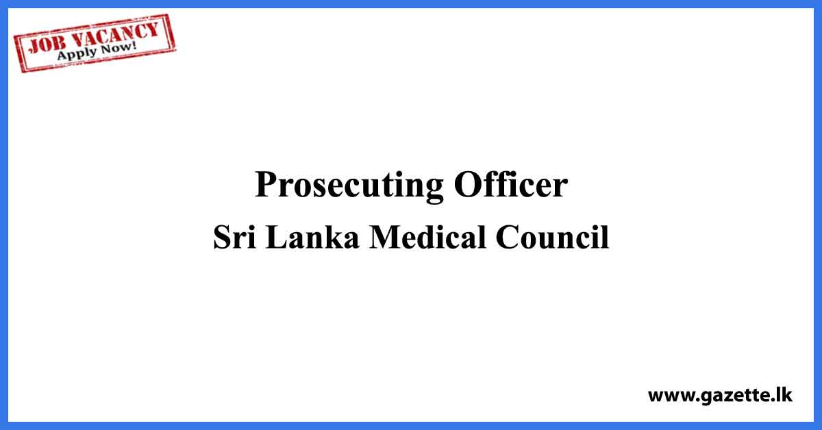 Prosecuting Officer - Sri Lanka Medical Council Vacancies 2023