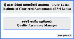 Quality Assurance Manager - CA Sri Lanka Vacancies 2025