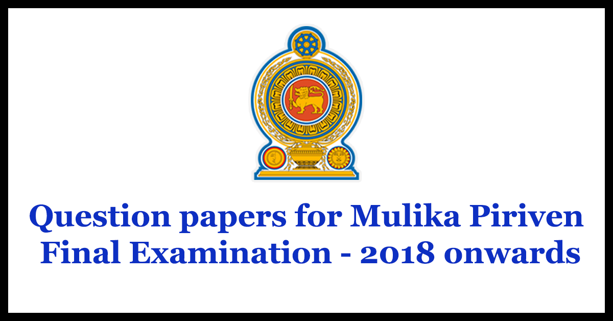 Question papers for Mulika Piriven Final Examination - 2018 onwards