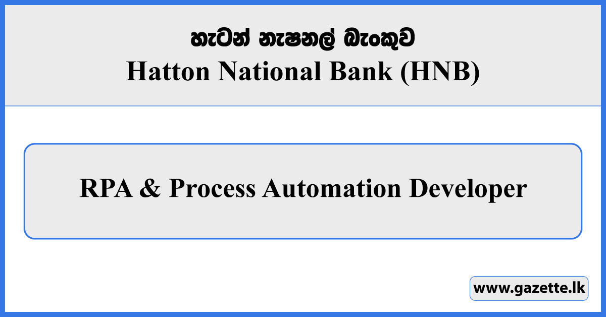 RPA and Process Automation Developer - Hatton National Bank Vacancies 2024