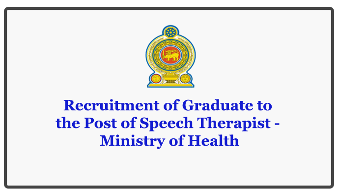 Recruitment of Graduate to the Post of Speech Therapist - Ministry of Health
