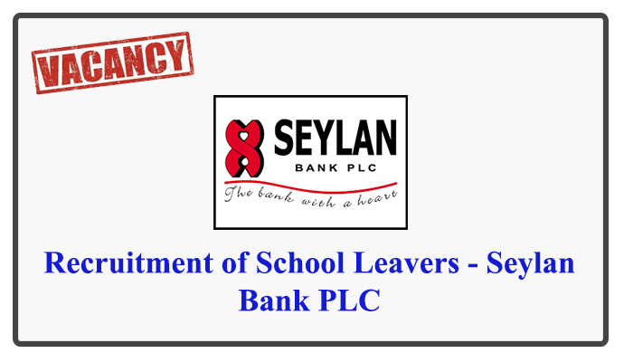 Recruitment of School Leavers - Seylan Bank PLC